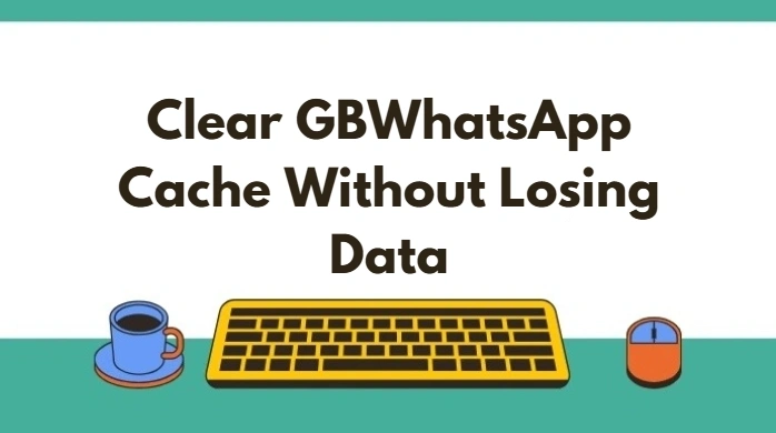 clear gbwhatsapp cache