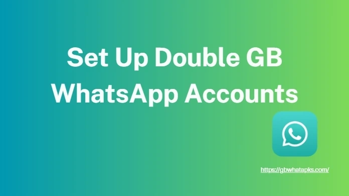 Set Up Double GB WhatsApp Accounts